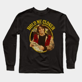 Hold Me Closer // Tony Danza Long Sleeve T-Shirt